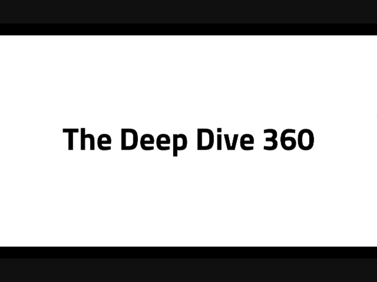 2 - The Deep Dive 360